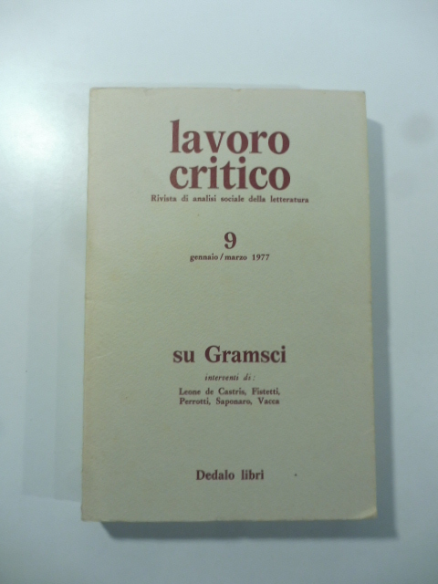 Lavoro critico. Rivista di analisi sociale della letteratura. 9. gennaio/marzo 1977. Su Gramsci